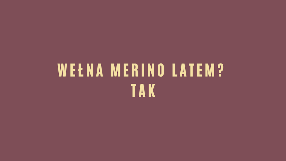 Wełna merino latem? Tak!