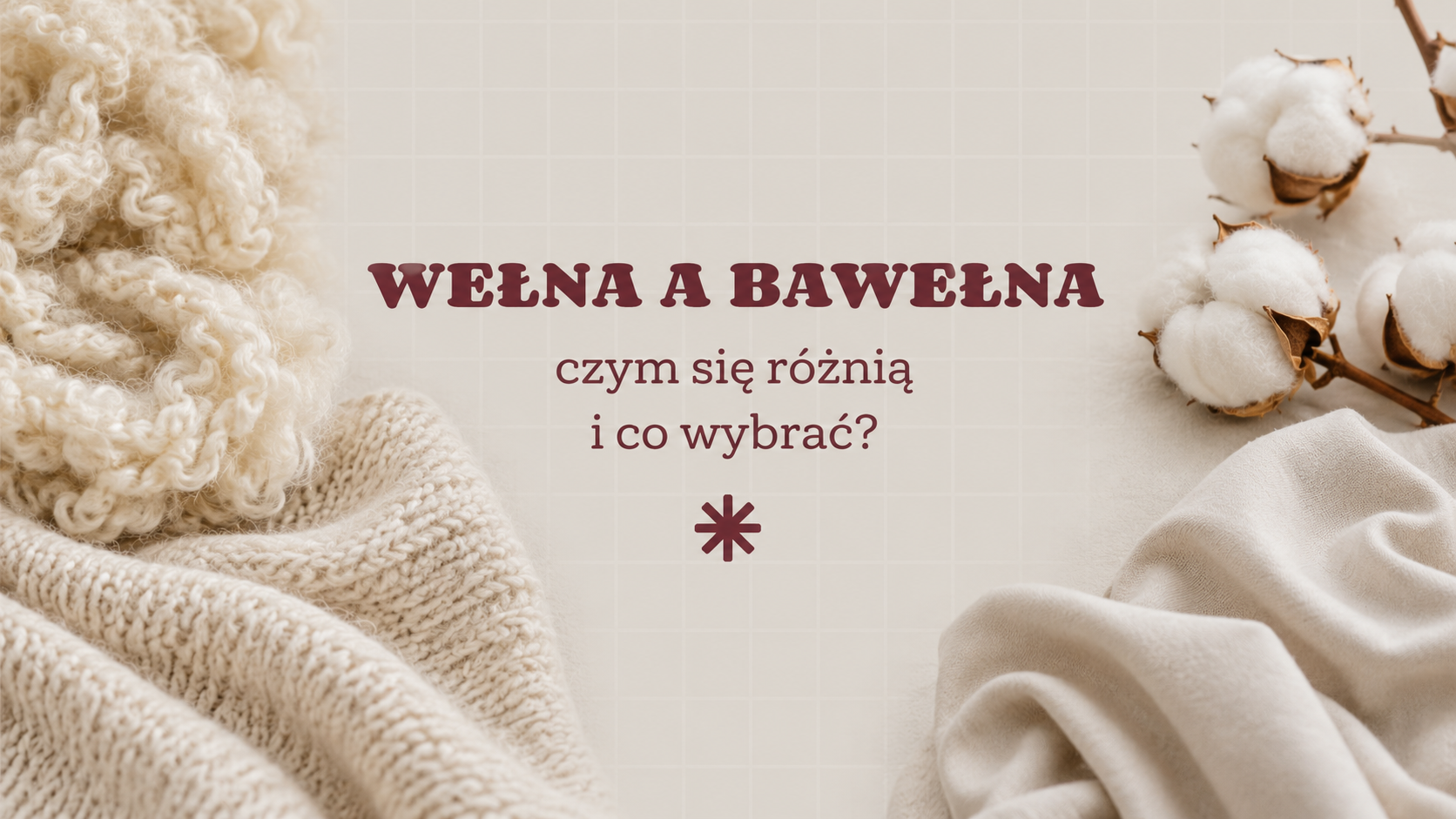 Wełna a bawełna – czym się różnią i co wybrać?
